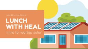 Lunch with HEAL: Intro to Rooftop Solar @ Zoom Link